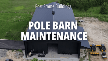 Pole Barn Maintenance Text over a picture of a post frame barn
